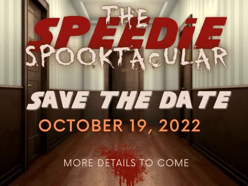 The Speedie Spooktacular Returns...             SAVE THE DATE: Wednesday, October 19, 2022